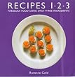 Recipes 1-2-3: Fabulous Food Using Only 3 Ingredients