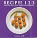 Recipes 1-2-3: Fabulous Food Using Only 3 Ingredients