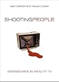 Shooting People: Adventures in Reality TV