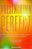 Presentation perfect : how to excel at business presentations, meetings and public speaking