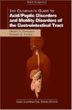 The Clinician's Guide to Acid/Peptic Disorders and Motility Disorders of the Gastrointestinal Tract (The Clinician's Guide to GI Series)