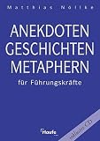 Anekdoten, Geschichten, Metaphern f�r F�hrungskr�fte. Mit CD-ROM - Matthias N�llke