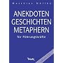 Anekdoten, Geschichten, Metaphern f�r F�hrungskr�f&hellip von Matthias N�llke