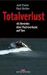 Totalverlust. 45 Berichte �ber Yachtverluste auf See