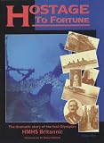 Hostage to Fortune: The Dramatic Story of the Last Olympian - HMHS "Britannic"