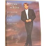 Bryan White: Between Now & Forever (Piano / Vocal / Guitar) book cover