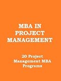 MBA IN PROJECT MANAGEMENT: MBA Programs