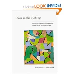 Race in the Making: Cognition, Culture, and the Child's Construction of Human Kinds (Learning, Development, and Conceptual Change)