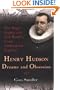 Henry Hudson: Dreams and Obsession: The Tragic Legacy of the New World's Least Understood Explorer