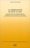 La Démocratie se lève à l\'Est : Société civile et communisme en Europe de l\'Est, Pologne et Hongrie