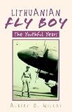 Lithuanian Flyboy: The Youthful Years