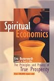 Spiritual Economics: The Principles and Process of True Prosperity