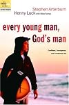 Every Young Man, God's Man: Confident, Courageous, and Completely His (The Every Man Series)