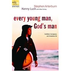 Every Young Man, God's Man: Confident, Courageous, and Completely His (Spiritual Integrity)