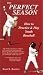 Search : The Perfect Season: How to Practice and Play Youth Baseball