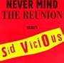 Never Mind Reunion: Here's Sid Vicious