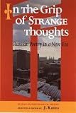 In the grip of strange thoughts : Russian poetry in a new era