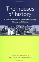 The Houses of History: A Critical Reader in Twentieth-century History and Theory