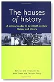  The Houses of History: A Critical Reader in Twentieth-century History and Theory