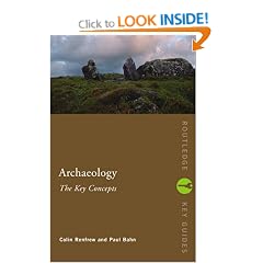 Archaeology: The Key Concepts (Routledge Key Guides)