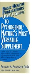 User's Guide to Pycnogenol: Nature's Most Versatile Supplement