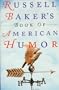 Russell Baker's Book of American Humor