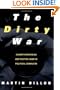 The Dirty War: Covert Strategies and Tactics Used in Political Conflicts