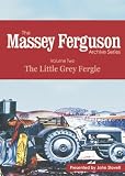 The Massey Ferguson Archive Series: Volume Two - The Little Grey Fergie