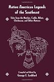 Native American Legends of the Southeast: Tales from the Natchez, Caddo, Biloxi, Chickasaw, and Other Nations