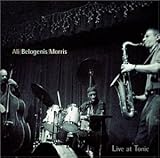 Ali, Belogenis and Morris Live at Tonic