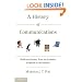 A History of Communications: Media and Society from the Evolution of Speech to the Internet