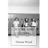 Sticks and Bones ~ Donna R. Wood