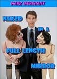 Naked in a Full Length Mirror : Ventriloquest Comedy