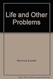 Life and other problems