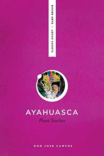 Ayahuasca: Plant Teacher