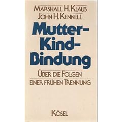 Mutter-Kind-Bindung. �ber die Folgen einer fr�hen Trennung