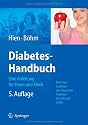 Diabetes-Handbuch: Eine Anleitung f&uuml;r Praxis und Klinik