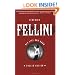 Federico Fellini: His Life and Work