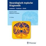 Neurologisch-topische Diagnostik. Anatomie - Funktion - Klinikvon "Mathias B�hr"