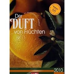 Der Duft von Fr�chten 2010: Farbfotos mit Duftspot zum Reiben