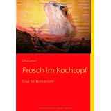 Frosch im Kochtopf: Eine Sektenkarrierevon "Delia Lenoir"