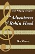 Erich Wolfgang Korngold's The Adventures of Robin Hood: A Film Score Guide (Scarecrow Film Score Guides)