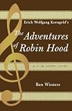 Erich Wolfgang Korngold's The Adventures of Robin Hood: A Film Score Guide (Scarecrow Film Score Guides)