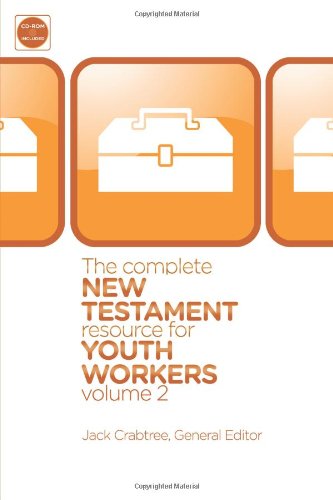 The Complete New Testament Resource for Youth Workers, Volume 2, by Jack Crabtree