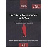 Les cl�s du r�f�rencement sur le Web : 5 �tapes pour d�velopper votre visibilit�par Albericci Pascal