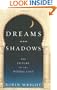 Dreams and Shadows: The Future of the Middle East