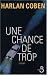 Une chance de trop