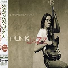Punk Jazz The Jaco Pastorius Anthology by  Jaco Pastorius 