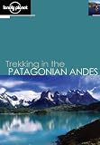 Lonely Planet Trekking in the Patagonian Andes (en anglais)