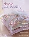 Simple Glass Seed Beading: Bead Stitches, Tassels and Fringes, Wire Work, Bead Embroidery, Bead Loom Weaving